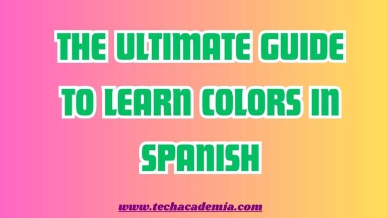 The Ultimate Guide to Learn Colors in Spanish